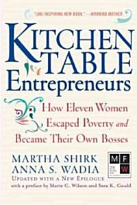 Kitchen Table Entrepreneurs: How Eleven Women Escaped Poverty and Became Their Own Bosses (Paperback, Revised)