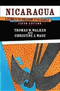 Nicaragua: Living in the Shadow of the Eagle (Paperback, 5, Fifth Edition)