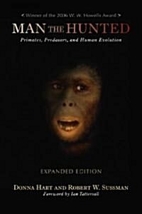 Man the Hunted: Primates, Predators, and Human Evolution (Paperback, Expanded)