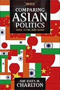 Comparing Asian Politics: India, China, and Japan (Paperback, 3rd)