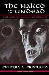 The Naked and the Undead: Evil and the Appeal of Horror (Paperback)