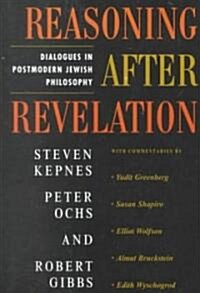 Reasoning After Revelation: Dialogues In Postmodern Jewish Philosophy (Paperback, Revised)