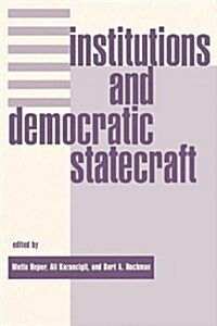 Institutions and Democratic Statecraft (Paperback)