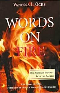 Words on Fire: One Womans Journey Into the Sacred (Paperback, REV)