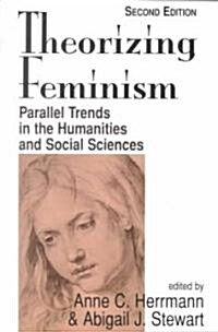 Theorizing Feminism: Parallel Trends in the Humanities and Social Sciences, Second Edition (Paperback, 2)