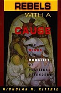 Rebels with a Cause: The Minds and Morality of Political Offenders (Hardcover)