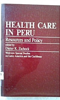 Health Care in Peru: Resources and Policy (Paperback)