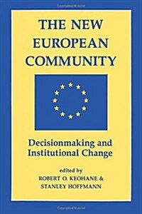 The New European Community: Decisionmaking And Institutional Change (Paperback)