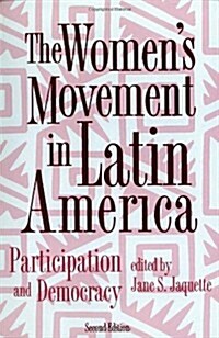The Womens Movement in Latin America: Participation and Democracy (Paperback, 2)