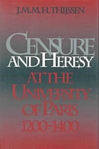 Censure and Heresy at the University of Paris, 1200-1400 (Hardcover)