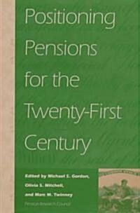 Positioning Pensions for the Twenty-: First Century (Hardcover)