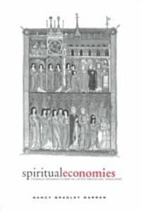 Spiritual Economies: Female Monasticism in Later Medieval England (Hardcover)