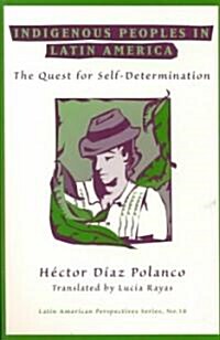 Indigenous Peoples in Latin America: The Quest for Self-Determination (Paperback)