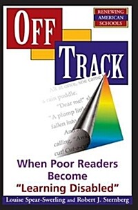 Off Track: When Poor Readers Become Learning Disabled (Paperback, Revised)