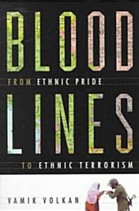 Bloodlines: From Ethnic Pride to Ethnic Terrorism (Paperback)