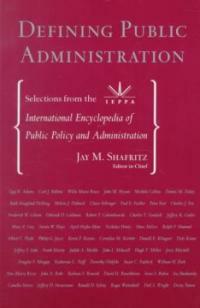 Defining public administration: selections from the International encyclopedia of public policy and administration