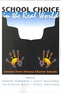 School Choice in the Real World: Lessons from Arizona Charter Schools (Paperback)