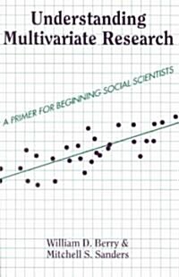 Understanding Multivariate Research: A Primer For Beginning Social Scientists (Paperback)