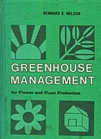 Greenhouse Management for Flower and Plant Production (Hardcover, 2nd, Subsequent)