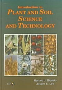 Introduction to Plant and Soil Science and Technology (Hardcover)