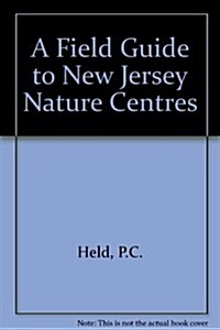 A Field Guide to New Jersey Nature Centers (Hardcover)