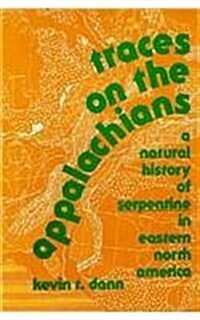 Traces on the Appalachians: A Natural History of Serpentine in Eastern North America (Paperback)