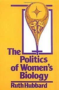 The Politics of Womens Biology (Paperback)