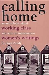 Calling Home: Working-Class Womens Writings (Paperback)