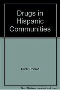 Drugs in Hispanic Communities (Hardcover)