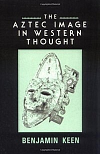 The Aztec Image in Western Thought (Paperback)
