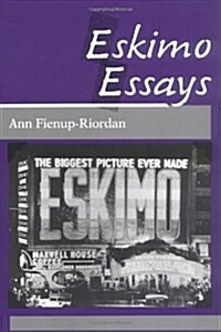 Eskimo Essays: Yupik Lives and How We See Them (Paperback)