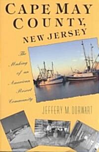 Cape May County, New Jersey: The Making of an American Resort Community (Paperback)