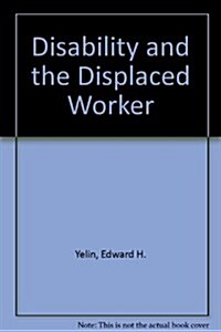 Disability and the Displaced Worker (Hardcover)