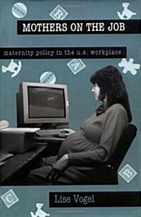 Mothers on the Job: Maternity Policy in the U.S. Workplace (Paperback)