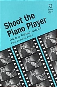 Shoot the Piano Player: Francois Truffaut, Director (Hardcover)