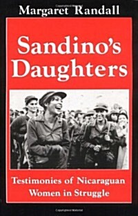 Sandinos Daughters: Testimonies of Nicaraguan Women in Struggle (Paperback, Rev)