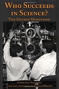 Who Succeeds in Science?: The Gender Dilemma (Paperback)