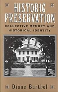 Historic Preservation: Collective Memory and Historic Identity (Paperback, None)