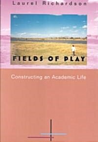 Fields of Play: Constructing an Academic Life (Paperback)