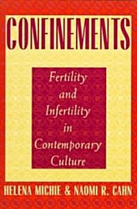 Confinements: Fertility and Infertility in Contemporary Culture (Paperback)