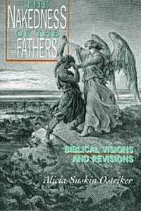 [중고] The Nakedness of the Fathers: Biblical Visions and Revisions (Paperback)