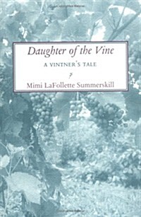 Daughter of the Vine: A Vintners Tale (Paperback)