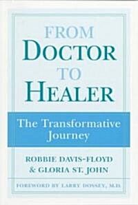 From Doctor to Healer: The Transformative Journey (Paperback)