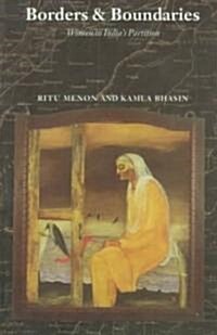 Borders and Boundaries: How Women Experienced the Partition of India (Paperback)