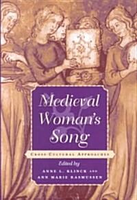 Medieval Womans Song: Cross-Cultural Approaches (Hardcover)