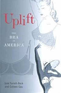 Uplift: The Bra in America (Hardcover)