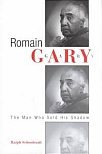Romain Gary: The Man Who Sold His Shadow (Hardcover)