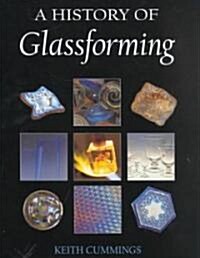A History of Glassforming (Hardcover)