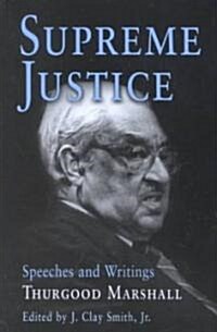 Supreme Justice: Speeches and Writings: Thurgood Marshall (Hardcover)