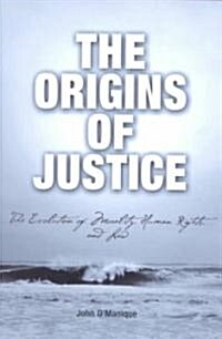 The Origins of Justice: The Evolution of Morality, Human Rights, and Law (Hardcover)